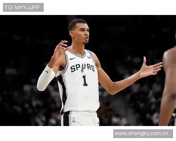 文班亚马挑战历史马刺队有望首度开局五连胜